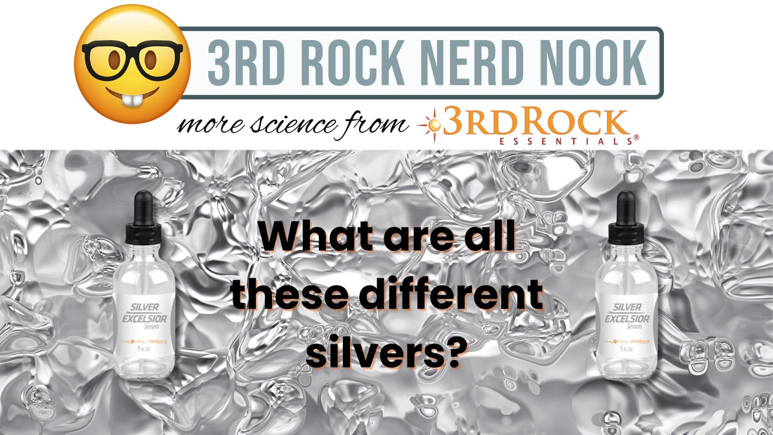 Silver Differences - Chelated v. Colloidal / Ionic / Diatomic